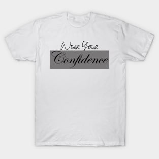 wear your confidence T-Shirt